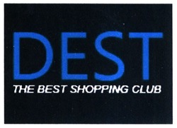 Свідоцтво торговельну марку № 278484 (заявка m201814499): dest the best shopping club