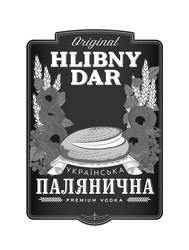 Заявка на торговельну марку № m202206700: premium vodka; українська палянична; original; hlibny dar