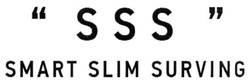 Свідоцтво торговельну марку № 230610 (заявка m201601280): sss; smart slim surving