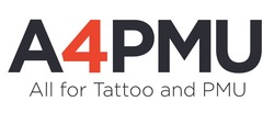 Заявка на торговельну марку № m202508946: a4pmu all for tattoo and pmu
