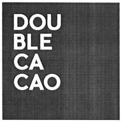 Свідоцтво торговельну марку № 236678 (заявка m201613465): dou ble ca cao; double; cacao