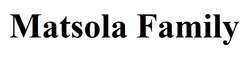 Заявка на торговельну марку № m202514148: matsola family