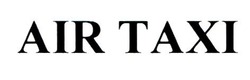 Заявка на торговельну марку № m202118543: air taxi