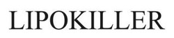 Заявка на торговельну марку № m202506416: lipokiller