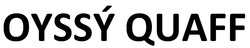 Свідоцтво торговельну марку № 328705 (заявка m202104953): oyssy quaff