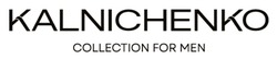 Заявка на торговельну марку № m202606468: collection for men; kalnichenko