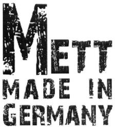 Заявка на торговельну марку № m201827051: mett made in germany; метт
