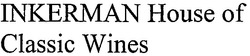 Свідоцтво торговельну марку № 123679 (заявка m200917444): inkerman house of classic wines