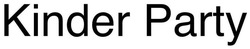 Заявка на торговельну марку № m202518014: kinder party