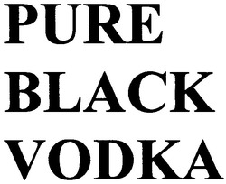 Заявка на торговельну марку № 2002119897: pure; black; vodka