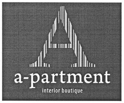 Заявка на торговельну марку № m201202835: a-partment; apartment; interior boutique; а