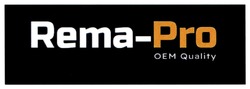 Заявка на торговельну марку № m202215912: rema-pro oem quality