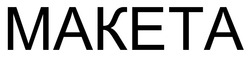 Заявка на торговельну марку № m202601024: maketa; макета