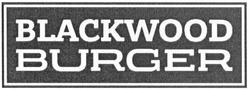 Свідоцтво торговельну марку № 209624 (заявка m201416928): blackwood burger