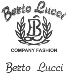 Заявка на торговельну марку № m200501702: berto lucci; company fashion; bl