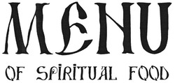 Заявка на торговельну марку № m200908273: menu of spiritual food