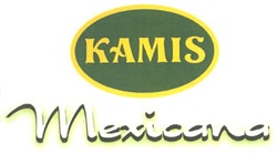 Свідоцтво торговельну марку № 96248 (заявка m200616602): kamis; mexicana