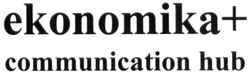 Свідоцтво торговельну марку № 291780 (заявка m201906526): ekonomika+; communication hub