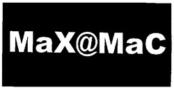 Заявка на торговельну марку № m200702102: maxamac; max@mac; мах@мас