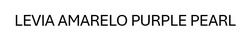 Заявка на торговельну марку № m202600152: levia amarelo purple pearl