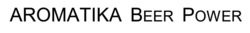 Заявка на торговельну марку № m202513631: aromatika beer power