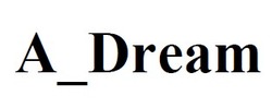 Заявка на торговельну марку № m202609297: а; a_dream