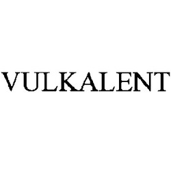 Свідоцтво торговельну марку № 4784 (заявка 117274/SU): vulkalent