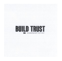 Заявка на торговельну марку № m202400389: будівельний партнер; build trust