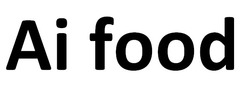 Заявка на торговельну марку № m202505623: аі; ai food