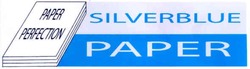 Свідоцтво торговельну марку № 158741 (заявка m201018039): paper perfection; silverblue paper
