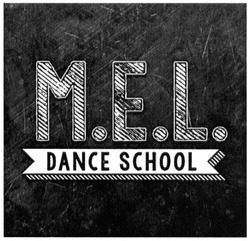 Заявка на торговельну марку № m201607041: m.e.l.; mel; dance school