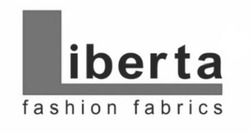 Заявка на торговельну марку № m202403446: liberta fashion fabrics