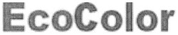 Свідоцтво торговельну марку № 73803 (заявка m200511553): ecocolor; eco color