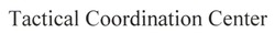 Заявка на торговельну марку № m202422030: tactical coordination center