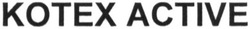 Свідоцтво торговельну марку № 241326 (заявка m201617375): kotex active