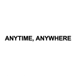 Свідоцтво торговельну марку № 338422 (заявка m202125880): anytime, anywhere; anytime anywhere