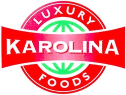 Свідоцтво торговельну марку № 94212 (заявка m200516015): karolina; luxury; foods