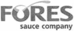 Свідоцтво торговельну марку № 72667 (заявка m200510927): fores; sauce company