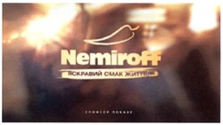 Заявка на торговельну марку № m201221993: яскравий смак життя; спонсор показу; nemiroff