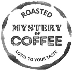 Свідоцтво торговельну марку № 306767 (заявка m201930667): roasted mystery of coffee loyal to your taste