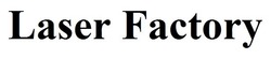 Свідоцтво торговельну марку № 284911 (заявка m201824176): laser factory
