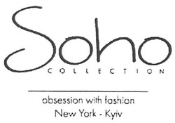 Заявка на торговельну марку № m201012325: soho collection; obsession with fashion new york - kyiv