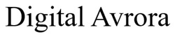 Заявка на торговельну марку № m202518914: digital avrora