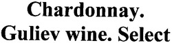 Свідоцтво торговельну марку № 100412 (заявка m200708440): chardonnay.; guliev wine.select