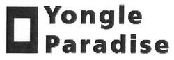 Свідоцтво торговельну марку № 267695 (заявка m201727928): yongle paradise