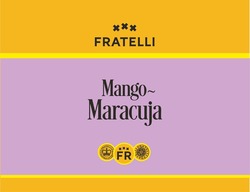 Заявка на торговельну марку № m202323527: ххх; xxx; fratelli mango - maracuja