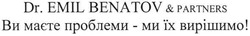 Свідоцтво торговельну марку № 64307 (заявка 20041010672): dr emil benatov & partners; ви маєте проблеми-ми їх вирішимо!