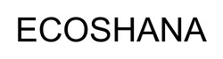 Заявка на торговельну марку № m202504992: ecoshana