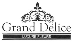 Заявка на торговельну марку № m201721520: grand delice; luxure fleurs