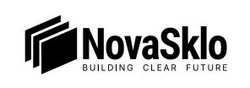 Заявка на торговельну марку № m202522408: building clear future; nova sklo; novasklo
